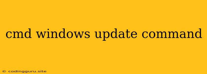 Cmd Windows Update Command