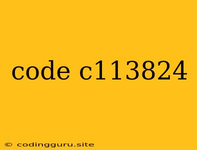 Code C113824