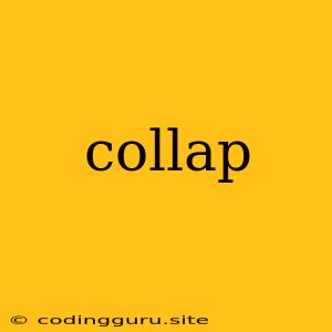 Collap