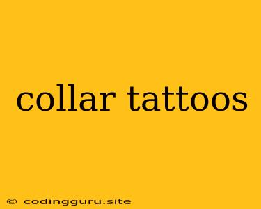 Collar Tattoos