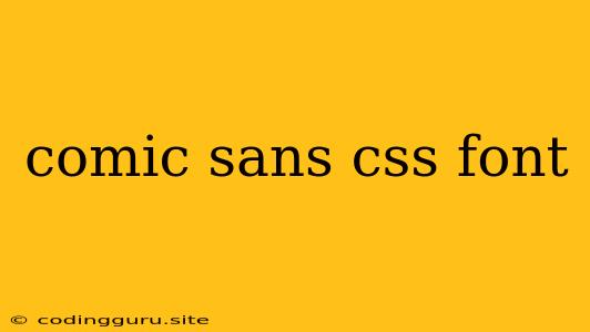 Comic Sans Css Font