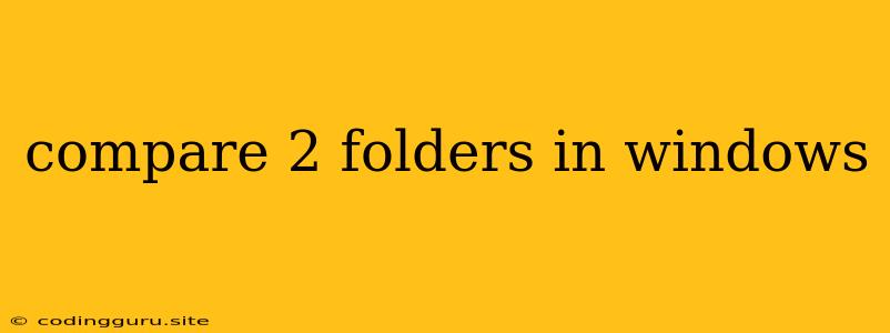 Compare 2 Folders In Windows