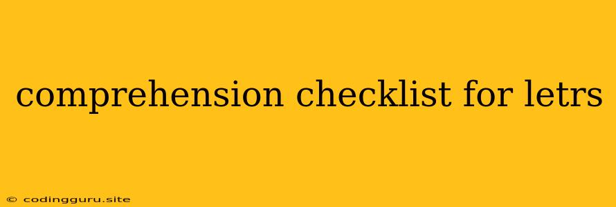 Comprehension Checklist For Letrs