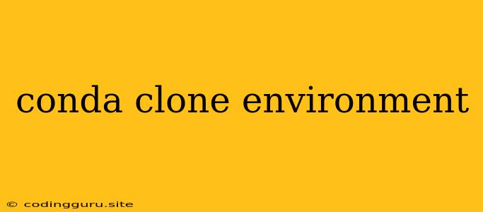 Conda Clone Environment