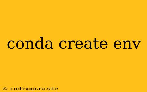 Conda Create Env