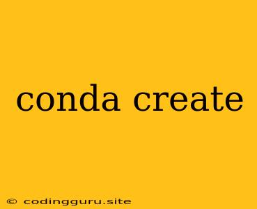 Conda Create