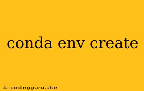 Conda Env Create