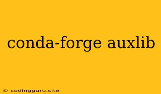 Conda-forge Auxlib