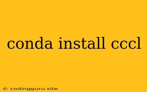 Conda Install Cccl