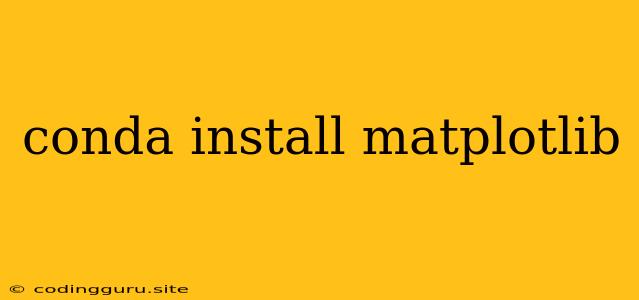 Conda Install Matplotlib