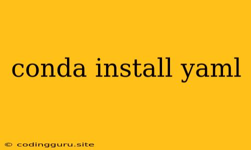 Conda Install Yaml