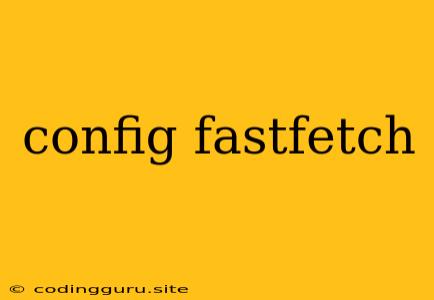 Config Fastfetch