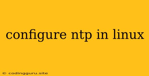 Configure Ntp In Linux