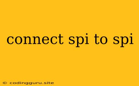 Connect Spi To Spi