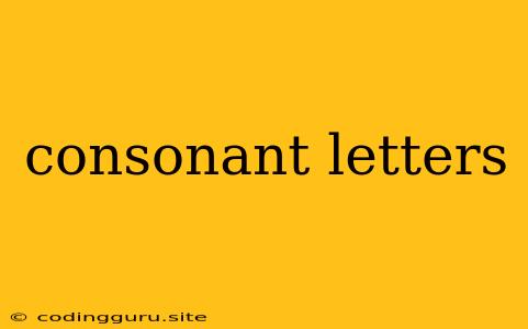 Consonant Letters