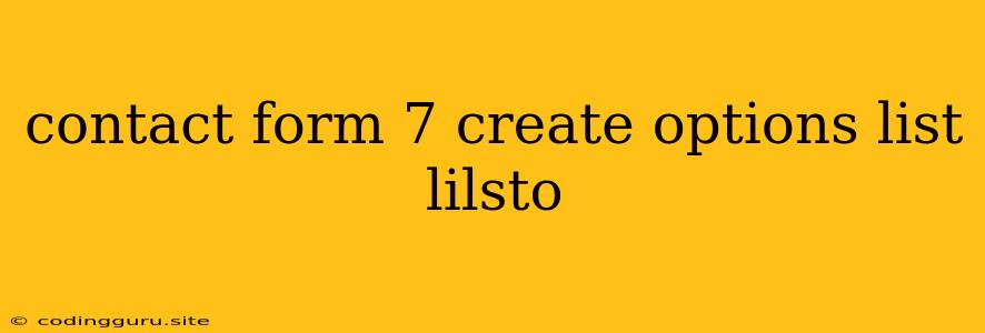 Contact Form 7 Create Options List Lilsto