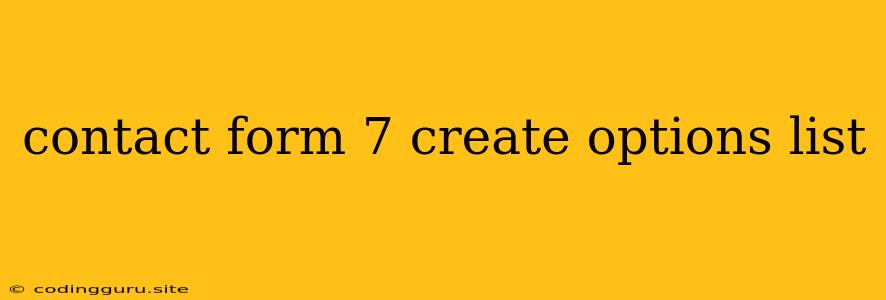 Contact Form 7 Create Options List