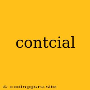 Contcial