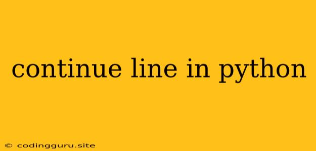 Continue Line In Python