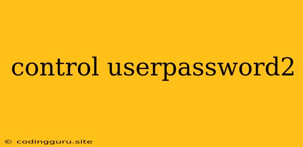 Control Userpassword2