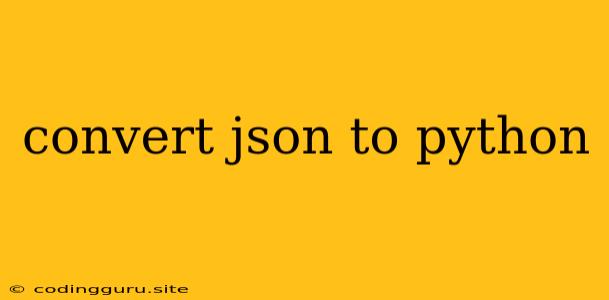 Convert Json To Python