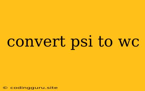 Convert Psi To Wc