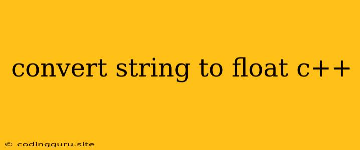 Convert String To Float C++