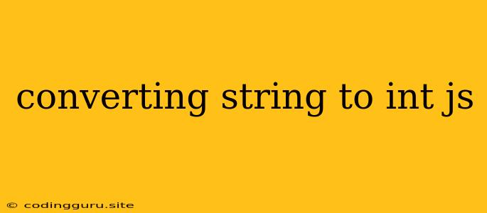 Converting String To Int Js