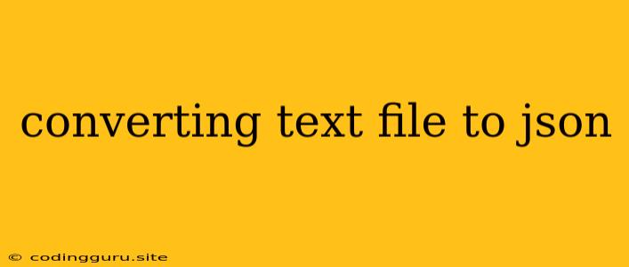 Converting Text File To Json