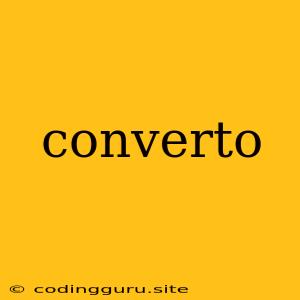 Converto