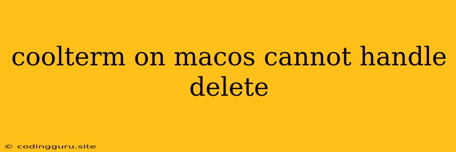 Coolterm On Macos Cannot Handle Delete