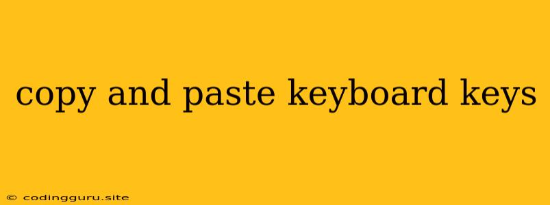 Copy And Paste Keyboard Keys