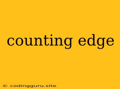 Counting Edge