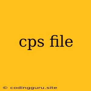 Cps File