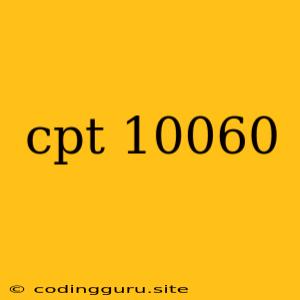 Cpt 10060