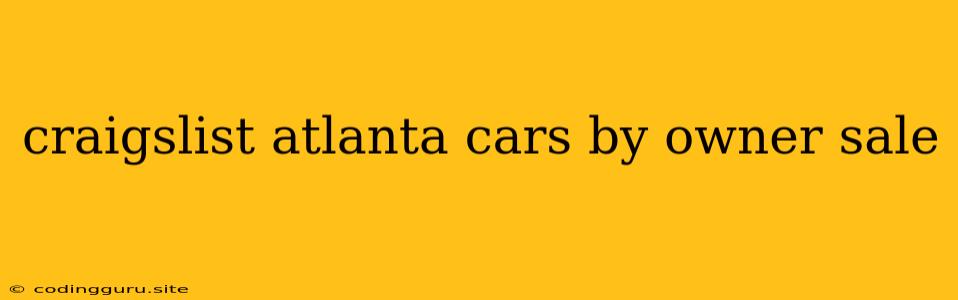 Craigslist Atlanta Cars By Owner Sale