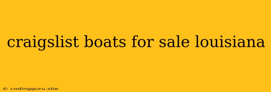 Craigslist Boats For Sale Louisiana