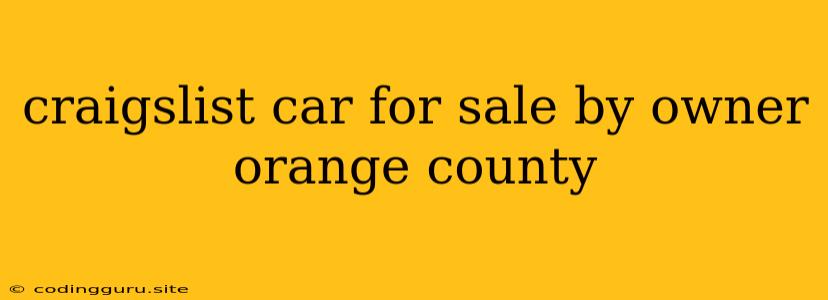 Craigslist Car For Sale By Owner Orange County