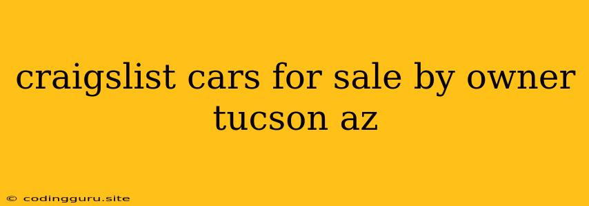 Craigslist Cars For Sale By Owner Tucson Az