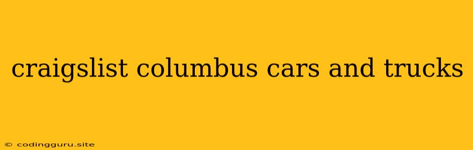 Craigslist Columbus Cars And Trucks