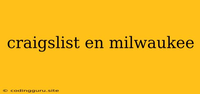 Craigslist En Milwaukee