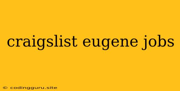 Craigslist Eugene Jobs