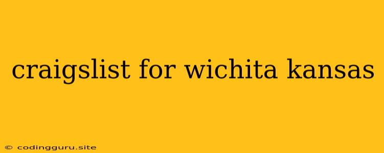 Craigslist For Wichita Kansas