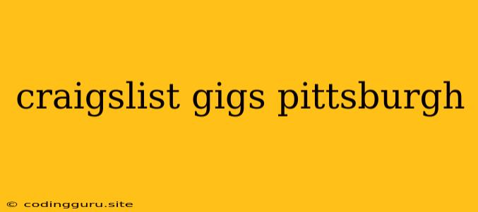 Craigslist Gigs Pittsburgh