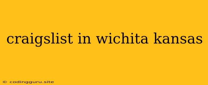 Craigslist In Wichita Kansas