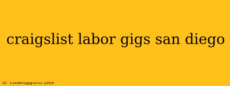 Craigslist Labor Gigs San Diego