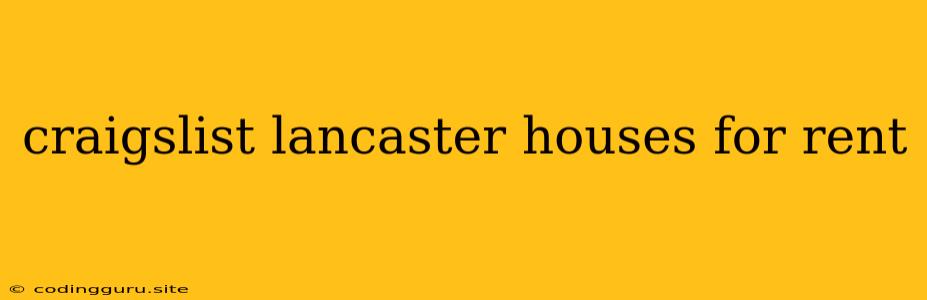 Craigslist Lancaster Houses For Rent