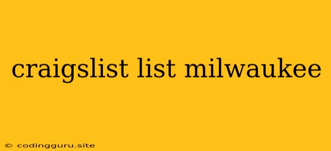 Craigslist List Milwaukee