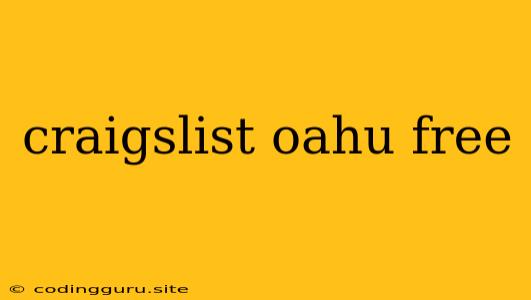 Craigslist Oahu Free