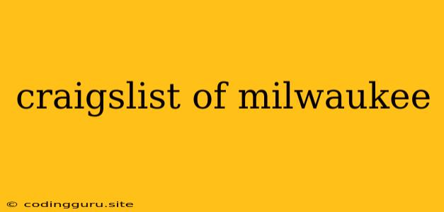 Craigslist Of Milwaukee